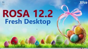 ROSA Fresh Desktop 12.2 (Xfce)