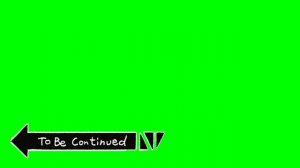 Скачать ? «Мем: To Be Continued - футаж на зеленом фоне»