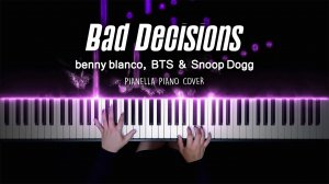 benny blanco, BTS & Snoop Dogg - Bad Decisions - Piano Cover by Pianella Piano