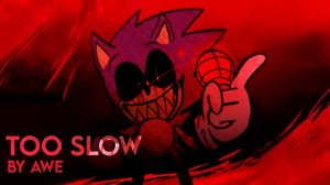 Too Slow - Friday Night Funkin':Sonic.exe