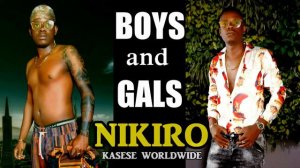 BOYS AND GIRLS BY NIKIRO ZAIFA KASESE WORLDWIDE OFFICIAL MUSIC VIDEO