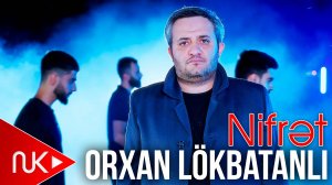 Orxan Lökbatanlı - Nifrət