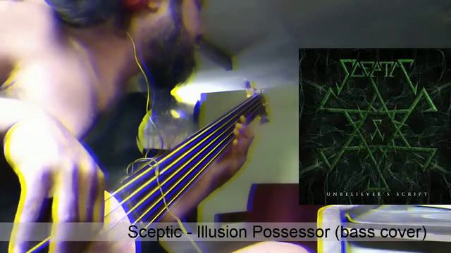 Sceptic - Illusion Possessor (bass cover) смотреть онлайн