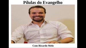 Pílulas do Evangelho - História do Homem que Não Sabia Rezar... - 20170513