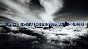 Tiësto - Adagio For Strings (Loran Remix)