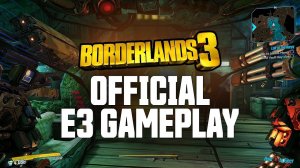 Borderlands 3 - Official E3 Gameplay Demo