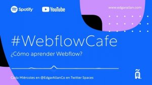 #WebflowCafe - ¿Cómo aprender Webflow? Por donde empezar