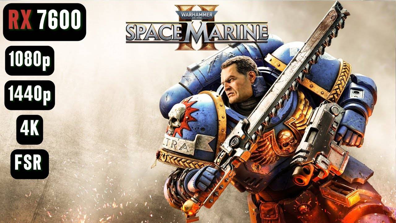 Warhammer 40000 Space Marine 2 | Бенчмарк | RX 7600 | i5 12400F | 1080p | 1440p | 2160p (4K) | FSR смотреть онлайн