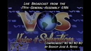 VOS Broadcast: Compromise? No No No No by Jose A. Reyes 79th General Assembly 1984