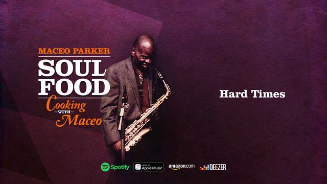 Maceo Parker - Hard Times (Soul Food - Cooking With Maceo) смотреть онлайн
