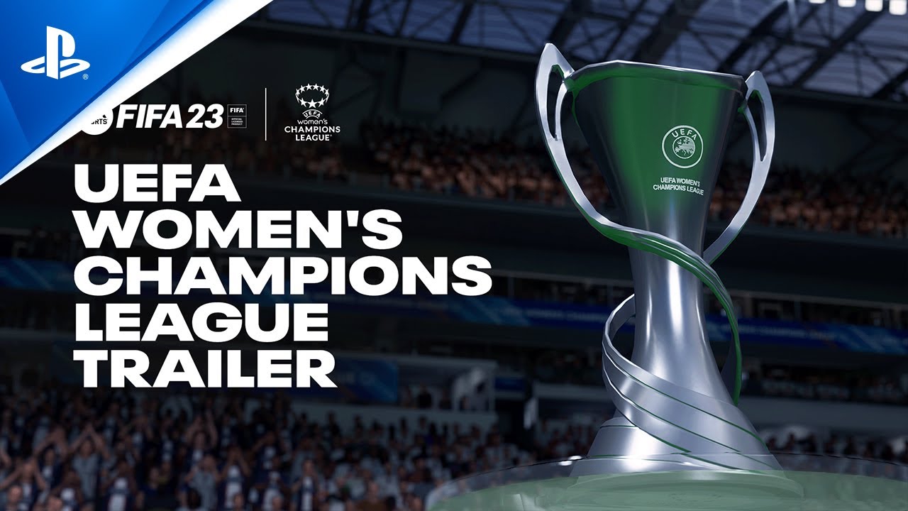 FIFA 23 - трейлер женской Лиги чемпионов UEFA (22.03.2023)