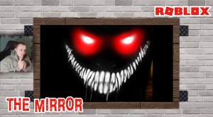 Roblox УЖАСЫ ➤ The mirror ➤ Horror ➤ Прохождение игры Роблокс - Зеркало Хоррор