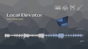 Local Elevator • Kevin MacLeod | Free Music CC BY 4.0