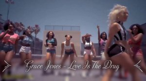 Grace Jones ~ Love Is The Drug