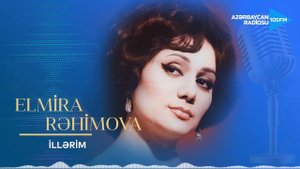 Elmira Rəhimova - İllərim