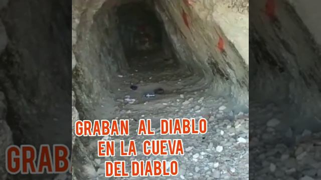 la cueva del diablo GRABAN AL MISMO DIABLO