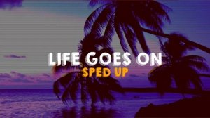 Life Goes On - Oliver Tree (Sped Up)