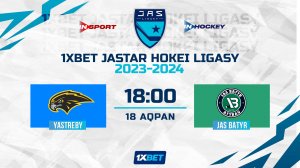 YASTREBY - JAS BATYR 18.02.24 ? 1xBet - JASTAR HOKEI LIGASY 2024