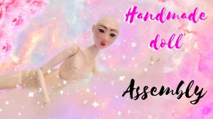 Шарнирная кукла из полимерной глины / Сборка