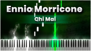 Chi Mai (Эннио Морриконе) 【 КАВЕР НА ПИАНИНО 】