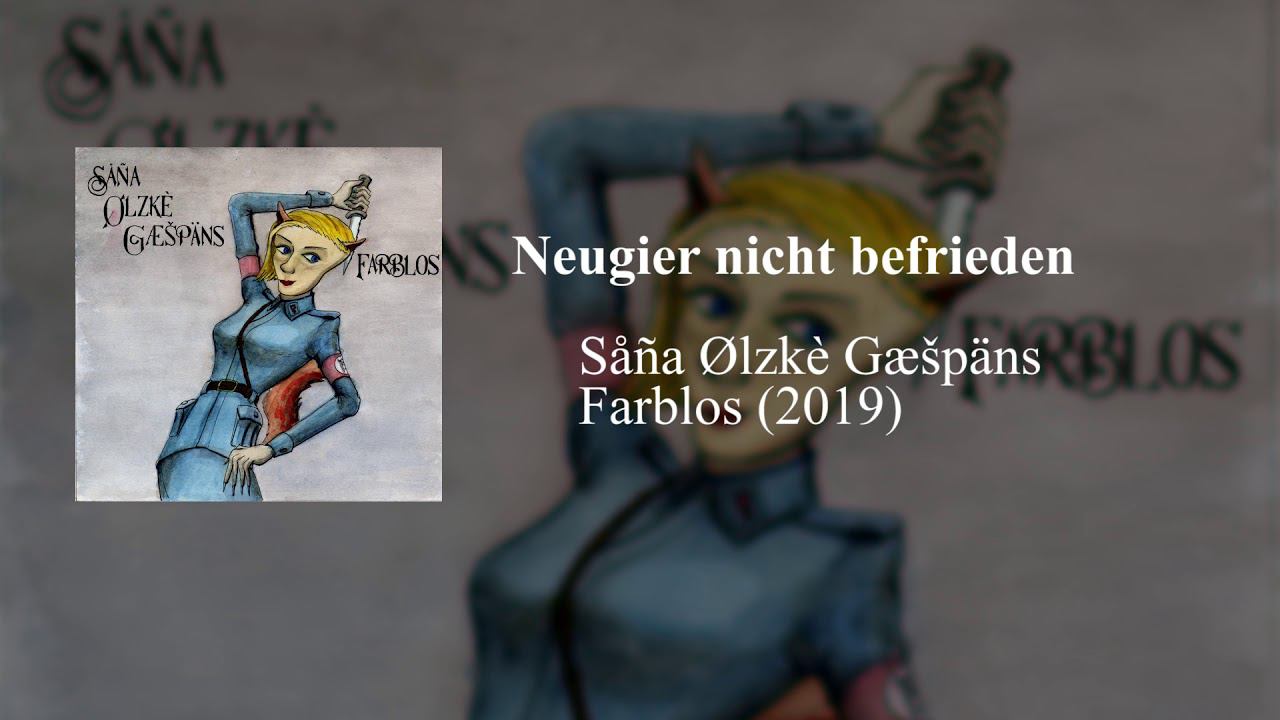 Såña Ølzkè Gæšpäns - Neugier nicht befrieden