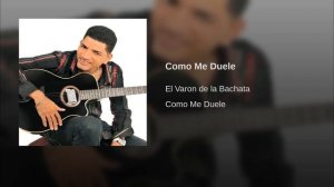 Como Me Duele - El Varon de la Bachata (Audio)