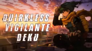 What if deku became a Quirkless Vigilante | Chapter 1 to 25 |