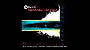 In Touch - Message To You (Rave Is The Message Mix) (90's Dance Music) ✅