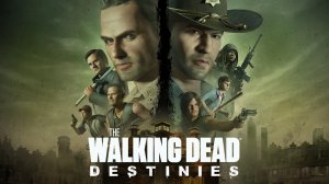 The Walking Dead Destinies ➤ Прохождение с русскими субтитрами.