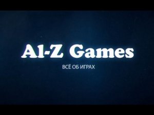 Al-Z Games Трейлер - Добро пожаловать на новый канал об играх на Playstation и PC (Превью)