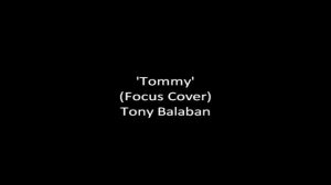 'Tommy' (Focus Cover)  Tony J Balaban