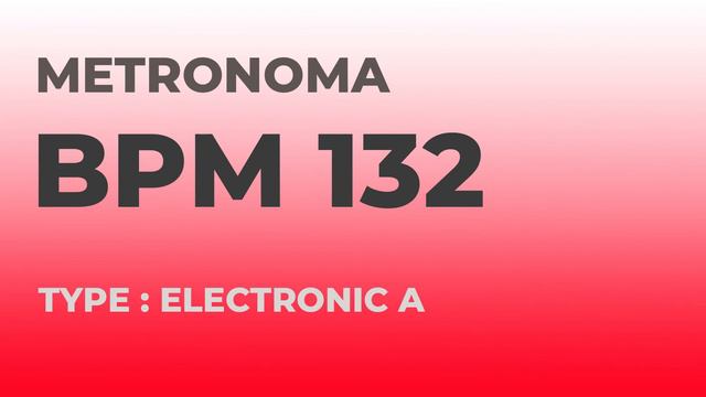 메트로놈 | BPM 132 | Metronome | Type : Electronic A смотреть онлайн