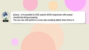 jQuery : Is it possible to XSS exploit JSON responses with proper JavaScript string escaping