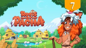 День на грядках ➤ Roots of Pacha ➤ Прохождение #7