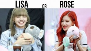 LISA OR ROSE💖 BLACKPINK✨