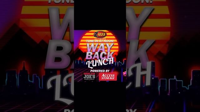 Z103.5 - WAYBACK LUNCH смотреть онлайн