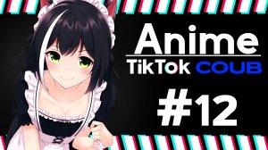 Anime Compilation #12 ❘ TikTok & Coub ❘ Аниме приколы
