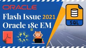 5. Oracle 18c EM Express Flash Issue | Oracle 18c EM Express not working