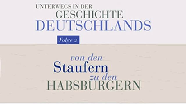 Deutsche Geschichte / Staufer Bis Habsburger