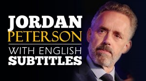 ENGLISH SPEECH _ JORDAN PETERSON_ Freedom to Be Yourself (English Subtitles).mp4