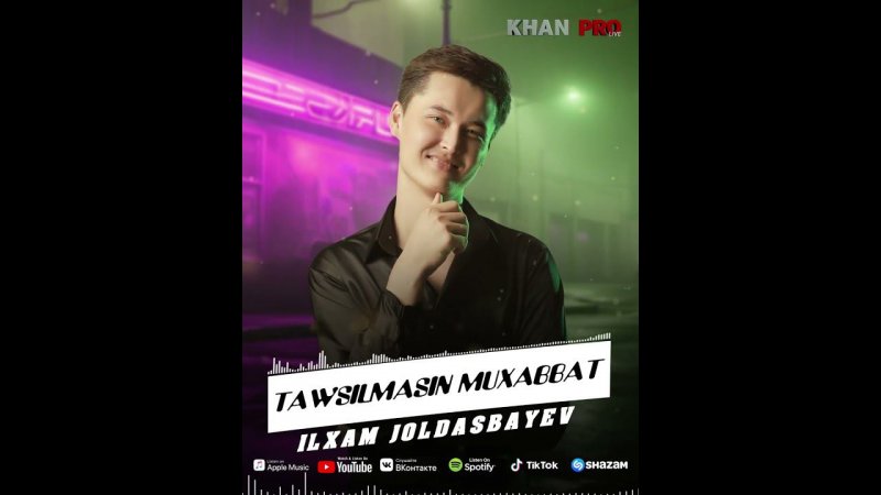 Ilxam Joldasbayev - Tawsilmasin muxabbat