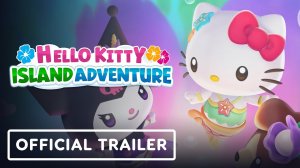 Игровой трейлер Hello Kitty Island Adventure - Official Picture Perfect & Under The Sea Trailer