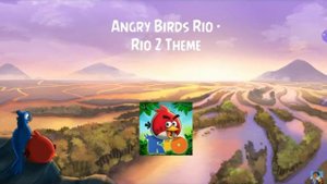 Angry Birds Rio music: Rio 2 Theme (O Retorno do jogo: Angry Birds Rio)
