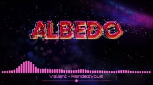 Valiant - Rendezvous @ALBEDOO