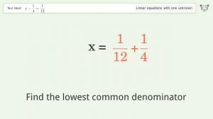 Linear equation with one unknown: Solve x-1/4=1/12 step-by-step solution