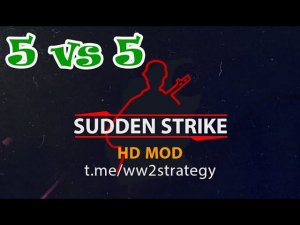 Sudden Strike mod HD multiplayer 5 vs 5