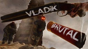 VLADiK BRUTAL Всё новое - это хорошо забытое старое