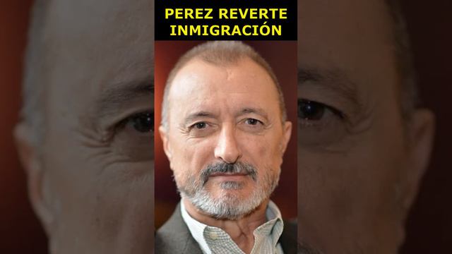 PEREZ REVERTE da su OPINION sobre la INMIGRACIÓN  #perezreverte #opinion