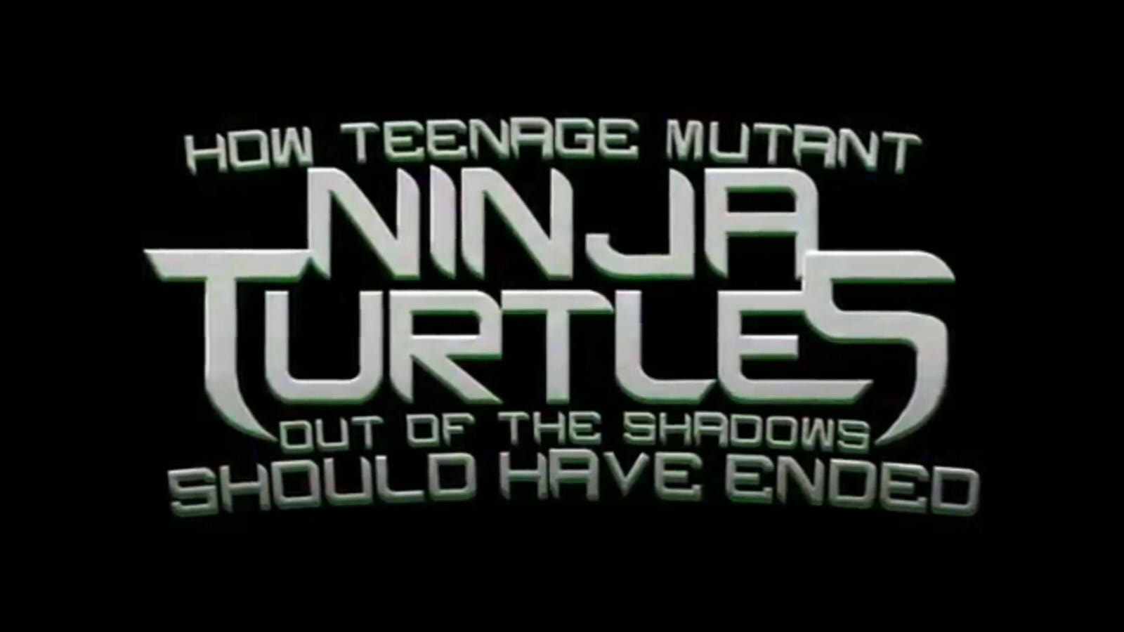 How Teenage Mutant Ninja Turtles: Out of the Shadows Should Have Ended