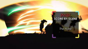 Individual Score  - The Nuke (RWBY Music)